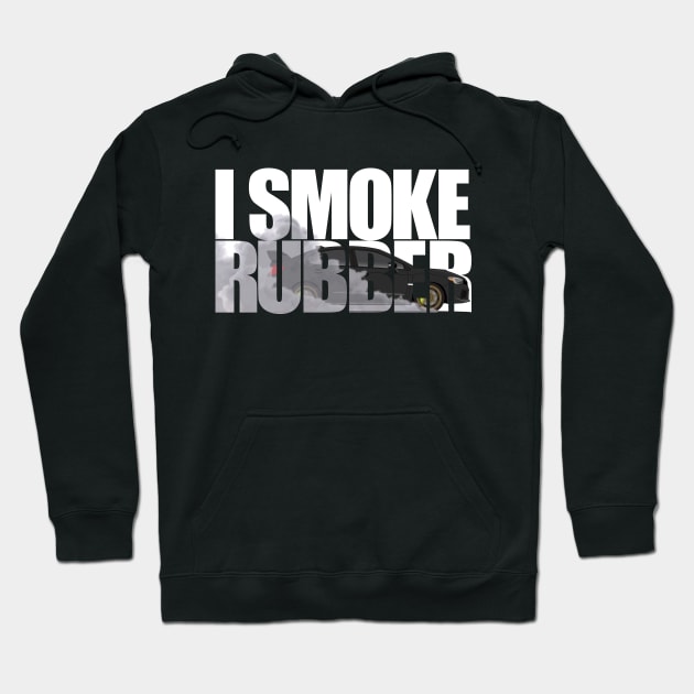 I SMOKE RUBBER Hoodie by HSDESIGNS